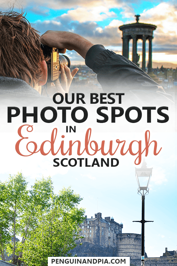 Our best photo spots in Edinburgh, Scotland
