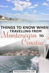 Things to Know When Travelling from Montenegro to Croatia