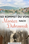 So kommst du von Mostar nach Dubrovnik
