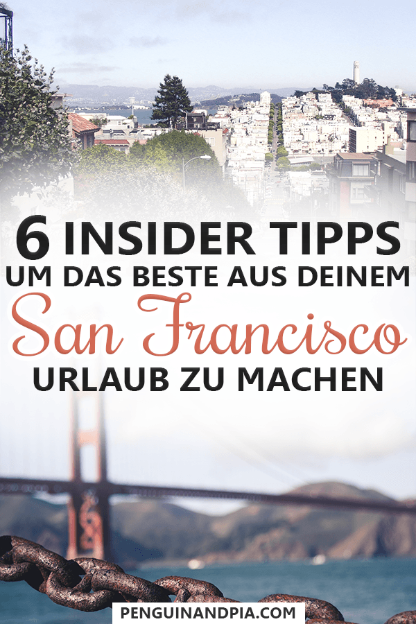 Foto Collage von Golden Gate Bridge und Gebäuden in San Franscisco mit Text "6 Insider Tipps um das beste aus deinem San Franscisco Urlaub zu machen" 