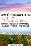 Fotocollage von pinkem Himmel bei Sonnenuntergang von Foto von herbstlichen Bäumen und Hochhäusern im Hintergrund mit Text "Wo übernachten in Vancouver Ein hilfreicher Stadtteil- und Unterkunft-Guide"