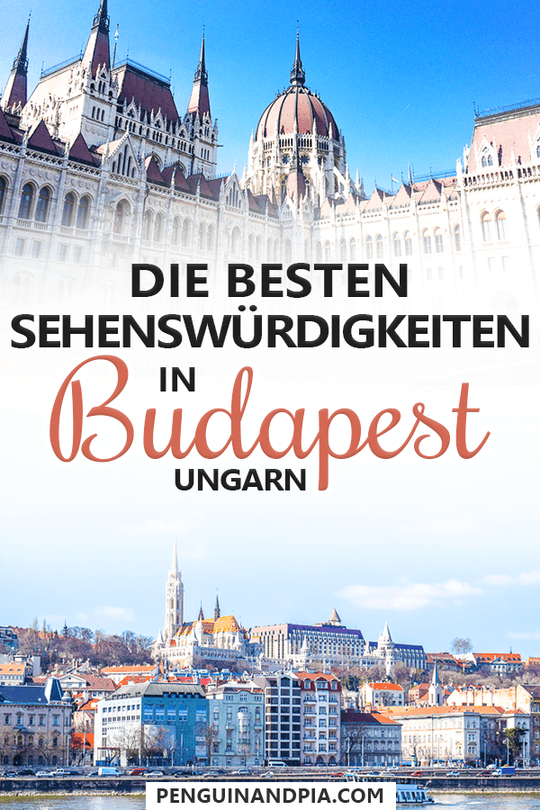 Die besten Sehenswürdigkeiten in Budapest, Ungarn