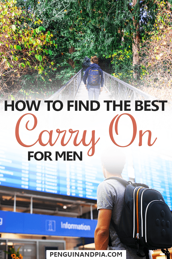 Photo Collage of men with backpacks and text overlay saying "how to find the best carry on for men"