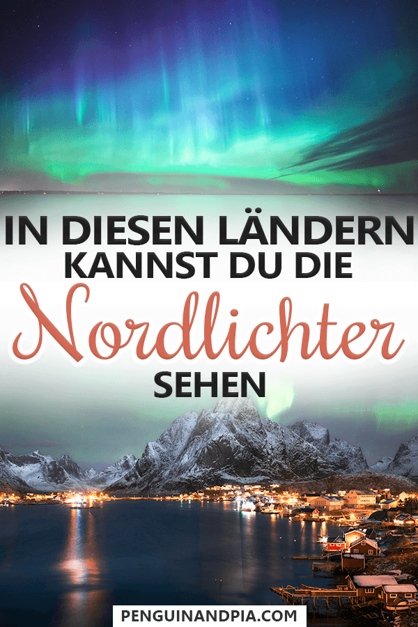 Fotocollage von Nordlichtern am Himmel und kleine Stadt am Meer mit Bergen dahinter sowie Text "In diesen Ländern kannst du die Nordlichter sehen"