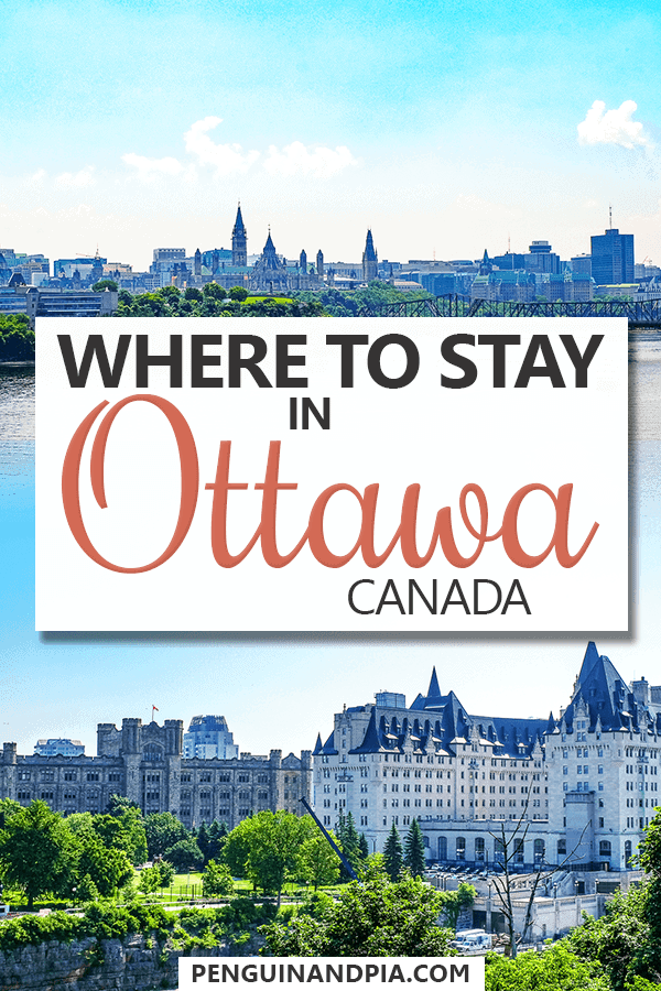 photo of historic hotel and cityscape with text overlay Where to stay in Ottawa, Ontario, Canada.