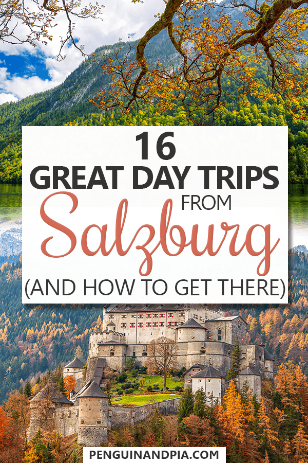 Photo collage of lake with trees in background and stone fortress on hill and text overlay "16 great day trips from Salzburg and how to get there)