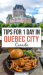 Photo collage of chateau frontenac and burger and fries on plate with text overlay "tips for 1 day in quebec city canada".
